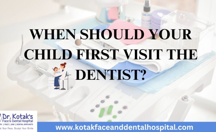 Smiling child at their first dental visit with a friendly dentist at Dr. Kotak’s Face and Dental Hospital, promoting early oral health care.